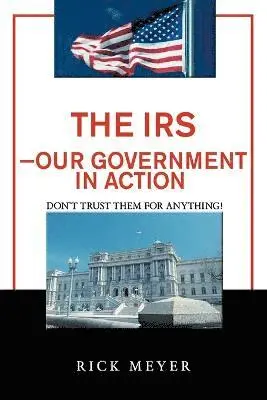 Rick Meyer - IRS-Our Government in Action, Häftad. Tillgänglighet: Lägg i varukorg