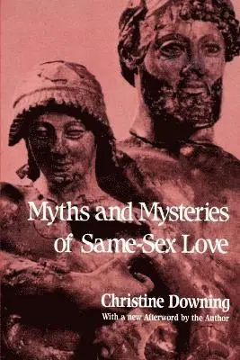 Christine Downing - Myths and Mysteries of Same-Sex Love, Häftad. Tillgänglighet: Lägg i varukorg