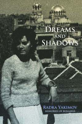 Radka Yakimov - Dreams and Shadows, Häftad. Tillgänglighet: Lägg i varukorg