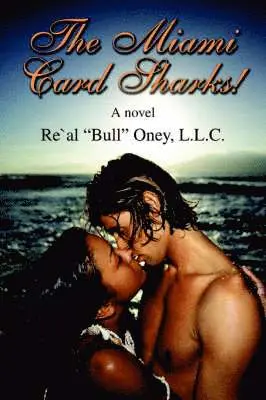 L.L.C. Re'Al "Bull" Oney, L L C Re'al Bull Oney - Miami Card Sharks!, Häftad. Tillgänglighet: Lägg i varukorg