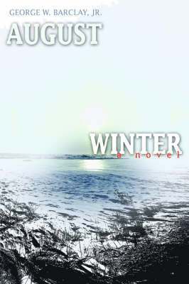 George W Barclay Jr - August Winter, Häftad