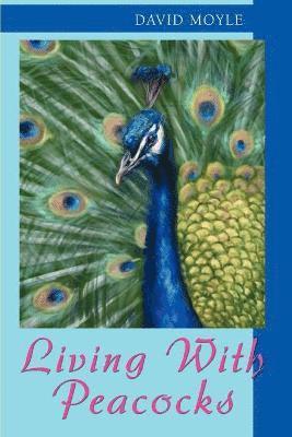 Living with Peacocks
