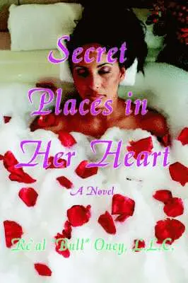 L.L.C. Re'Al "Bull" Oney, L L C Re'al Bull Oney - Secret Places in Her Heart, Häftad. Tillgänglighet: Lägg i varukorg