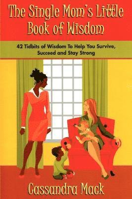 Cassandra Mack - Single Moms Little Book of Wisdom, Häftad. Tillgänglighet: Lägg i varukorg