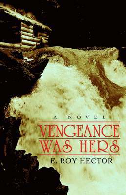 E Roy Hector - Vengeance Was Hers, Häftad. Tillgänglighet: Lägg i varukorg