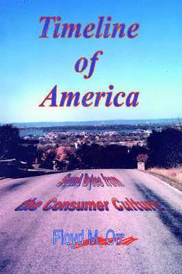 Floyd M Orr - Timeline of America, Häftad. Tillgänglighet: Lägg i varukorg