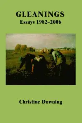 Christine Downing - Gleanings, Häftad. Tillgänglighet: Lägg i varukorg