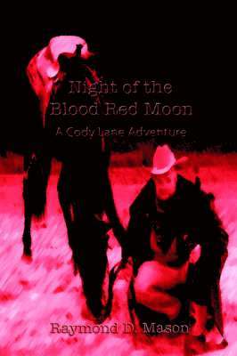 Raymond D Mason - Night of the Blood Red Moon, Häftad