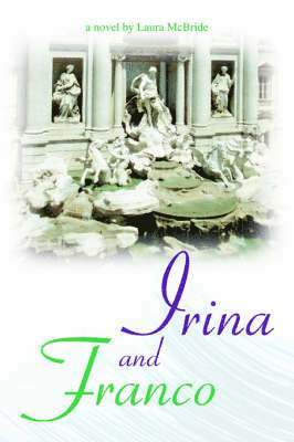 Laura McBride - Irina and Franco, Häftad