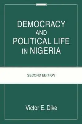 Victor E Dike - Democracy And Political Life In Nigeria, Häftad. Tillgänglighet: Lägg i varukorg
