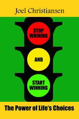 Joel Christiansen - Stop Whining and Start Winning, Häftad