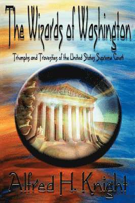 Alfred H Knight - Wizards of Washington, Häftad. Tillgänglighet: Lägg i varukorg