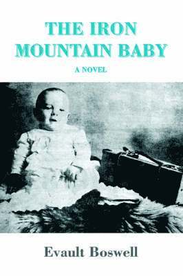 Evault Boswell - Iron Mountain Baby, Häftad. Tillgänglighet: Lägg i varukorg