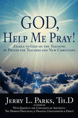 Jerry L Parks - God, Help Me Pray!, Häftad. Tillgänglighet: Lägg i varukorg