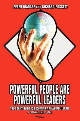 Peter Biadasz - Powerful People Are Powerful Leaders, Häftad. Tillgänglighet: Lägg i varukorg