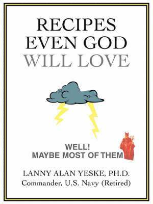 Lanny Alan Yeske - Recipes Even God Will Love, Häftad. Tillgänglighet: Lägg i varukorg