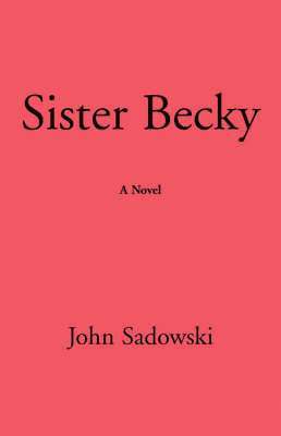 John Sadowski - Sister Becky, Häftad