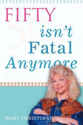 Fifty Isn't Fatal Anymore