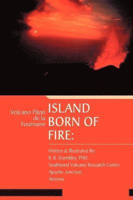 R B Trombley - Island Born of Fire, Häftad. Tillgänglighet: Lägg i varukorg