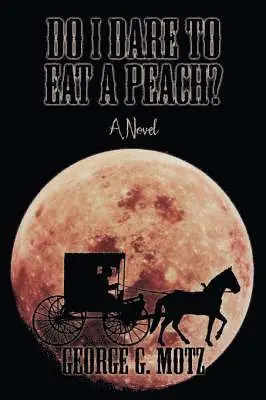 George G Motz - Do I Dare to Eat a Peach?, Häftad. Tillgänglighet: Lägg i varukorg