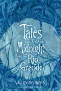 Tales Told at Midnight Along the Rio Grande