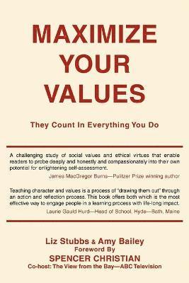 Amy Bailey, Liz Stubbs - Maximize Your Values, Häftad