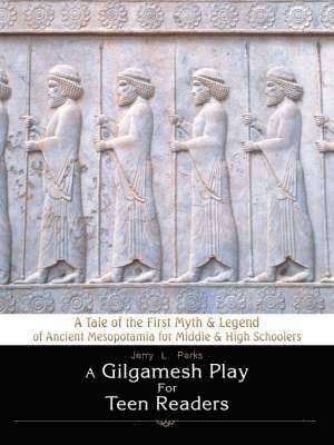 Jerry L Parks - Gilgamesh Play for Teen Readers, Häftad. Tillgänglighet: Lägg i varukorg