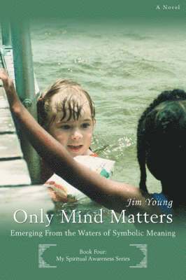 Jim Young - Only Mind Matters, Häftad