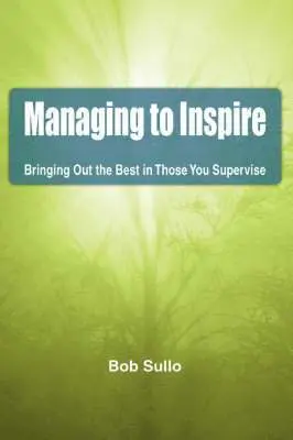 Bob Sullo - Managing to Inspire, Häftad. Tillgänglighet: Lägg i varukorg