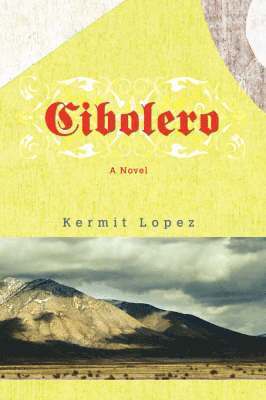 Kermit Lopez - Cibolero, Häftad. Tillgänglighet: Lägg i varukorg