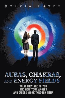 Sylvia Lavey - Auras, Chakras, and Energy Fields, Häftad. Tillgänglighet: Lägg i varukorg