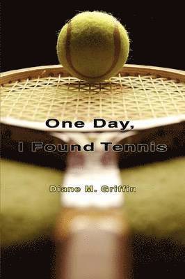 One Day, I Found Tennis