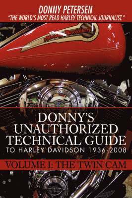 Donny Petersen - Donny's Unauthorized Technical Guide to Harley Davidson 1936-2008, Häftad. Tillgänglighet: Lägg i varukorg