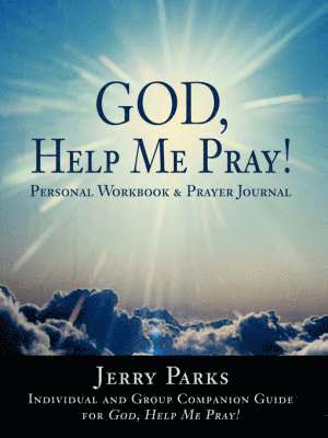 Jerry L Parks - God, Help Me Pray!, Häftad. Tillgänglighet: Lägg i varukorg