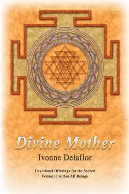 Ivonne Delaflor - Divine Mother, Häftad. Tillgänglighet: Lägg i varukorg