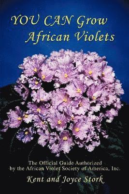 Stork Joyce - You Can Grow African Violets, Häftad