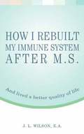 How I Rebuilt My Immune System After M.S.