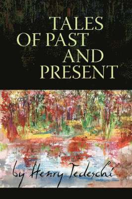 Henry Tedeschi - Tales of Past and Present, Häftad. Tillgänglighet: Lägg i varukorg