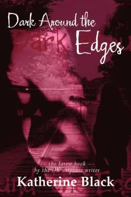 Katherine Black - Dark Around The Edges, Häftad. Tillgänglighet: Lägg i varukorg