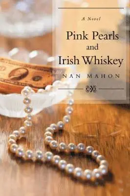 Nan Mahon - Pink Pearls and Irish Whiskey, Häftad. Tillgänglighet: Lägg i varukorg