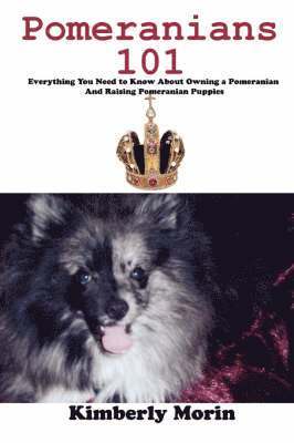 Kimberly Morin - Pomeranians 101, Häftad. Tillgänglighet: Lägg i varukorg