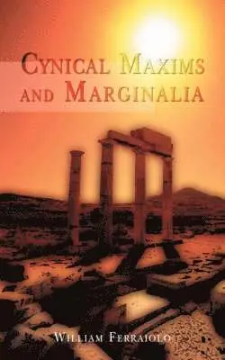 William Ferraiolo - Cynical Maxims and Marginalia, Häftad. Tillgänglighet: Lägg i varukorg
