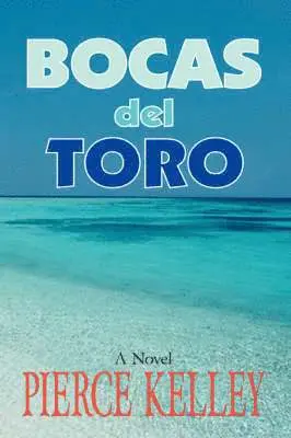 Pierce Kelley - Bocas del Toro, Häftad. Tillgänglighet: Lägg i varukorg