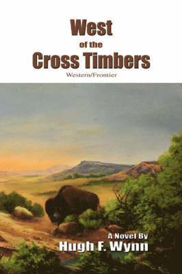 Hugh F Wynn - West of the Cross Timbers, Häftad