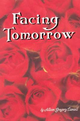 Allison Gregory Daniels - Facing Tomorrow, Häftad