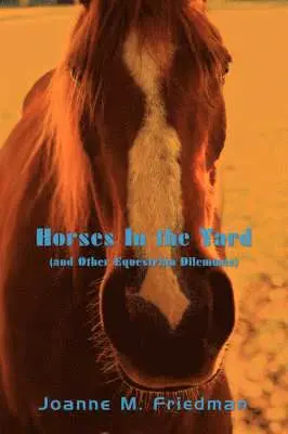 Horses in the Yard (and Other Equestrian Dilemmas)