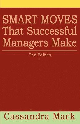 Cassandra Mack - Smart Moves That Successful Managers Make, Häftad. Tillgänglighet: Lägg i varukorg