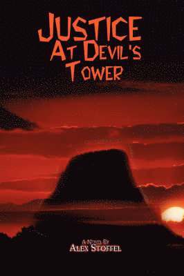 Alex Stoffel - Justice at Devil's Tower, Häftad. Tillgänglighet: Lägg i varukorg