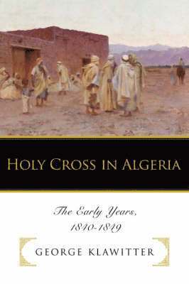 George Klawitter - Holy Cross in Algeria, Häftad. Tillgänglighet: Lägg i varukorg