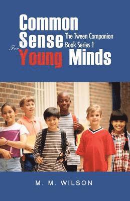 M M Wilson - Common Sense For Young Minds, Häftad. Tillgänglighet: Lägg i varukorg